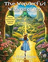 The Wonderful Wizard of Oz: English - Spanish Dual Language Edition