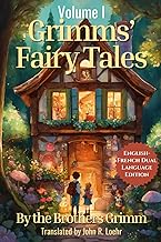 Grimms' Fairy Tales: English - French Dual Language Edition: Volume I