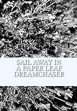 Sail Away In A Paper Leaf Dreamchaser