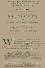 The Documentary History of the Ratification of the Constitution and the Bill of Rights: Bill of Rights, No. 3, the Public Debate, 4 June-31 December 1788