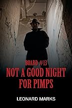 BOARD #13: Not a Good Night For Pimps