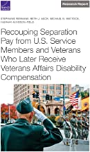 Recouping Separation Pay from U.s. Service Members and Veterans Who Later Receive Veterans Affairs Disability Compensation