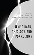 René Girard, Theology, and Pop Culture