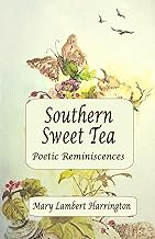 Southern Sweet Tea: Poetic Reminiscences