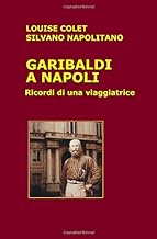 Garibaldi a Napoli: Ricordi di una viaggiatrice