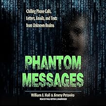 Phantom Messages: Chilling Phone Calls, Letters, Emails, and Texts from Unknown Realms