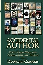Accidental Author: Fifty years writing, Africa and the World