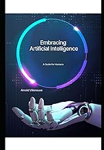 Embracing Artificial Intelligence: A Guide for Humanity: 2