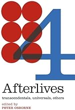 Afterlives: Transcendentals, Universals, Others: 4