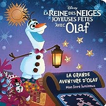 La Reine des Neiges, joyeuses fêtes avec Olaf : La grande aventure d'Olaf: Mon livre lumineux
