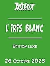 ASTERIX Tome 40 Edition Luxe - L'Iris Blanc