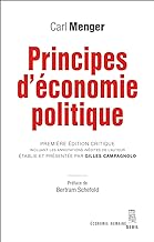 Principes d'économie politique : Précédé de Les principes de Carl Menger : une économie théorique pure et Un historique des éditions