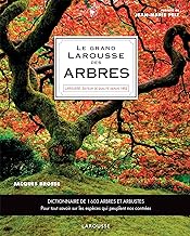 Le Grand Larousse des arbres: Dictionnaire de 1600 arbres et arbustes