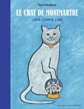 Le chat de Montmartre: Libre-comme-l'air