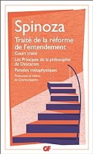 Oeuvres Tome 1: Court traité ; Traité de la réforme de l'entendement ; Principes de la philosophie de Descartes ; Pensées métaphysiques