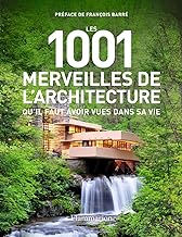Les 1001 merveilles de l'architecture qu'il faut avoir vues dans sa vie