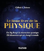 Le Beau Livre de la physique: Du Big Bang à la résurrection quantique