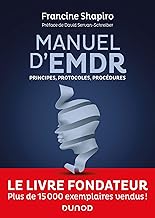 Manuel d'EMDR: Principes, protocoles, procédures