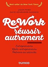 Rework : réussir autrement - Nouvelle édition: Entrepreneurs, auto-entrepreneurs, patrons ou salariés