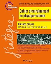 Cahier d'entrainement en physique-chimie: Classes prépas MPSI, MP2I, PCSI, PTSI, TSI, TPC, ATS ET L1