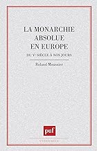La Monarchie absolue en Europe : Du V- siècle à nos jours