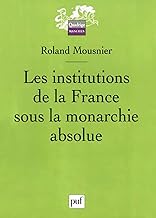 Les institutions de la France sous la monarchie absolue 1598-1789