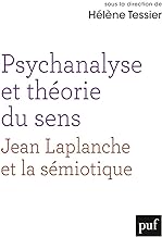 Psychanalyse et théorie du sens: Un dialogue entre la pensée de Jean Laplanche et la sémiotique