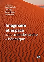 Imaginaire et espaces dans les mondes arabes et hébraïques