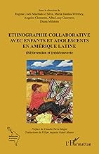 Ethnographie collaborative avec enfants et adolescents en Amérique Latine: (Ré)invention et (re)découverte