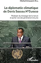 La diplomatie climatique de Denis Sassou N'Guesso: Plaidoyer du messager de la nature et porte-voix des générations futures