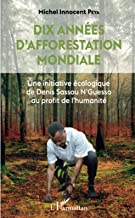 Dix années d'afforestation mondiale: Une initiative écologique de Denis Sassou N'Guesso