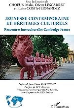 Jeunesse contemporaine et héritages culturels: Rencontres interculturelles Cambodge-France