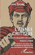 L'année critique: 2 Comment la révolution s'est armée. Volume 2 (1919)