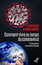 Comment vivre au temps du coronavirus: Un manuel pour comprendre et résister