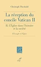 La réception du Concile Vatican II. - L'Eglise dans l'histoire et la société.
