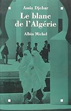 Le blanc de l'Algérie : Récit