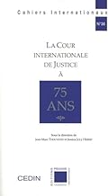 La Cour internationale de Justice à 75 ans
