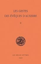 Les Gestes Des Eveques D'auxerre: Tome 2, édition bilingue français-latin