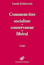 Comment Etre Socialiste + Conservateur + Liberal: Credo