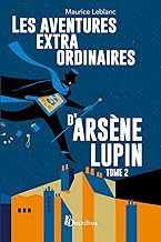 Les aventures extraordinaires d'arsene lupin - tome 2. nouvelle edition