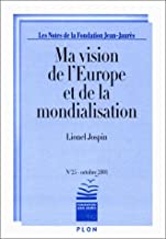 Les Notes de la Fondation Jean-Jaurès N° 25 Octobre 2001 : Ma vision de l'Europe et de la mondialisation