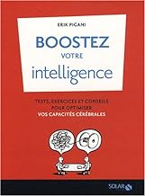 Boostez votre intelligence : Tests, exercices et conseils pour optimiser vos capacités cérébrales