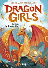 Dragon girls - Tome 01 Amina, le dragon d'or: 01