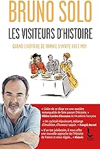 Les visiteurs d'Histoire: Quand l'histoire de France s'invite chez moi