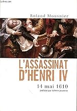 L'assassinat d'Henri IV -14 Mai 1610