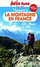 Petit Futé Vacances à la montagne en France: Eté/Hiver