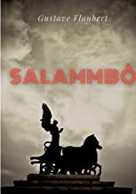 Salammbô: un roman historique de Gustave Flaubert se déroulant à l'époque de la guerre des Mercenaires de Carthage, au IIIe siècle av. J.-C.