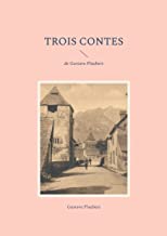 Trois Contes: de Gustave Flaubert