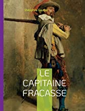 Le Capitaine Fracasse: un roman de cape et d'épée de Théophile Gautier ayant fait l'objet de nombreuses adaptations à la scène, à la télévision et au cinéma.