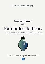 Introduction aux paraboles de Jésus: Textes canoniques et textes apocryphes de Thomas: 4